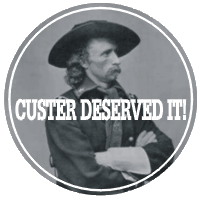 Custer Deserved It Decal