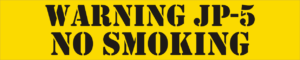 Warning JP-5 No Smoking - A